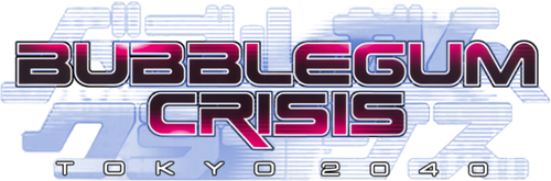Bubblegum Crisis Tokyo 2040