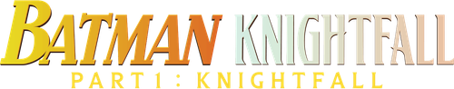 Batman: Knightfall Part 1: Knightfall