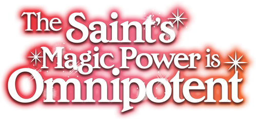 The Saint's Magic Power is Omnipotent